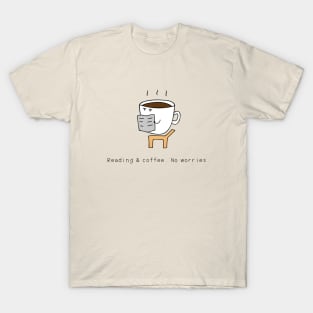 Reading & coffee. No worries T-Shirt